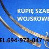KUPIĘ SZABLE,BAGNETY,KORDZIKI,NOŻE,MILITARIA WOJSKOWE TELEFON 694972047